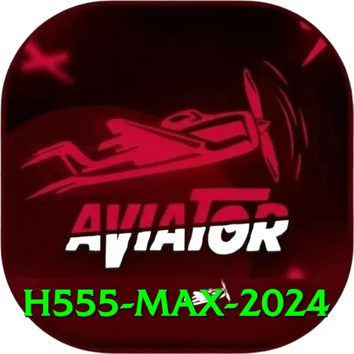 H555 Max 2024 - 2